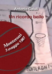 Antonio Caiuli, “Un ricordo bello. Monteroni di Lecce 3 maggio 1987”pp. 32, ISBN 978-88-5534-138-5, 12.00 €, Edizioni Esperidi, Marzo 2024 